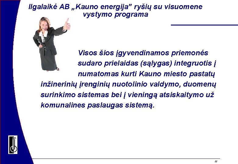 Ilgalaikė AB „Kauno energija” ryšių su visuomene vystymo programa Visos šios įgyvendinamos priemonės sudaro