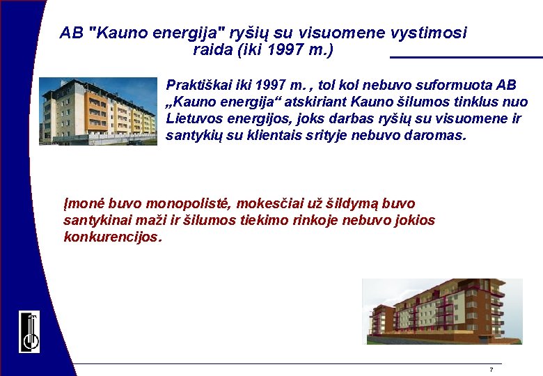 AB "Kauno energija" ryšių su visuomene vystimosi raida (iki 1997 m. ) Praktiškai iki
