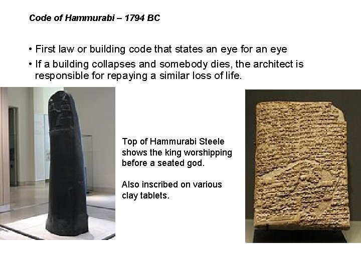 Code of Hammurabi – 1794 BC • First law or building code that states