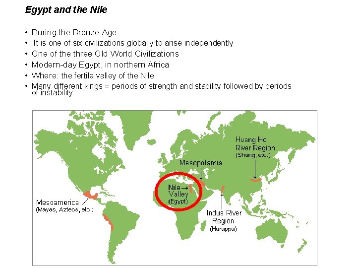 Egypt and the Nile • During the Bronze Age • It is one of