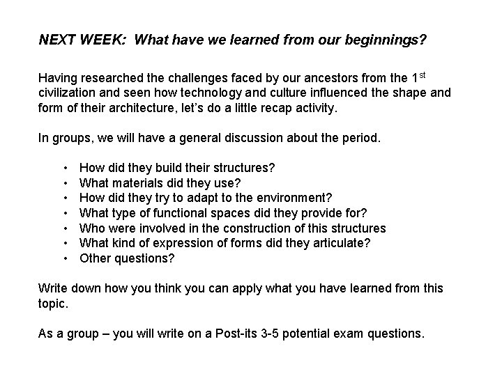 NEXT WEEK: What have we learned from our beginnings? Having researched the challenges faced