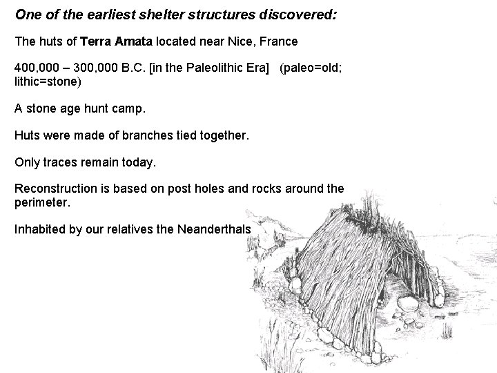 One of the earliest shelter structures discovered: The huts of Terra Amata located near