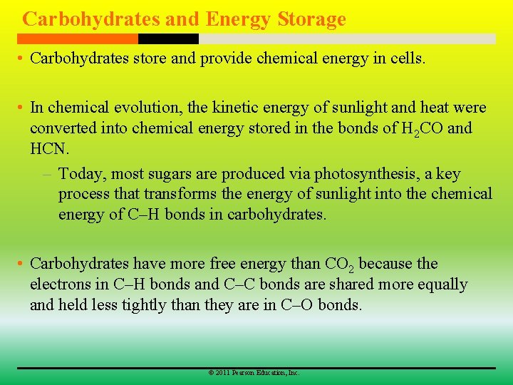 Carbohydrates and Energy Storage • Carbohydrates store and provide chemical energy in cells. •