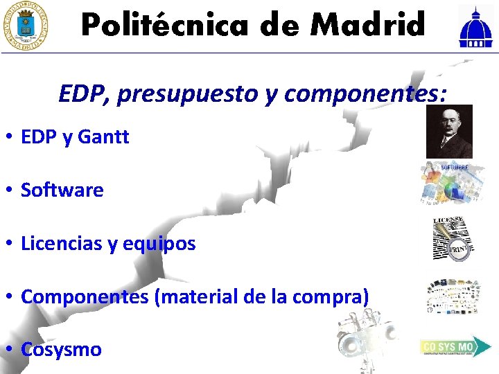 Politécnica de Madrid EDP, presupuesto y componentes: • EDP y Gantt • Software •