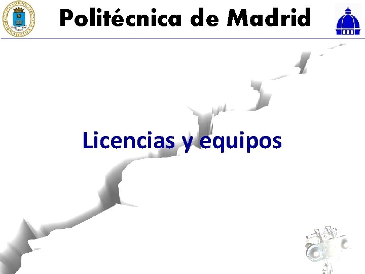 Politécnica de Madrid Licencias y equipos 