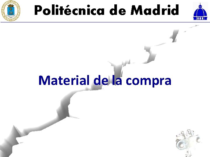 Politécnica de Madrid Material de la compra 