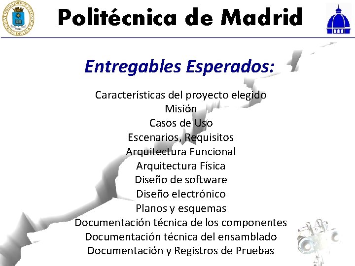 Politécnica de Madrid Entregables Esperados: Características del proyecto elegido Misión Casos de Uso Escenarios,