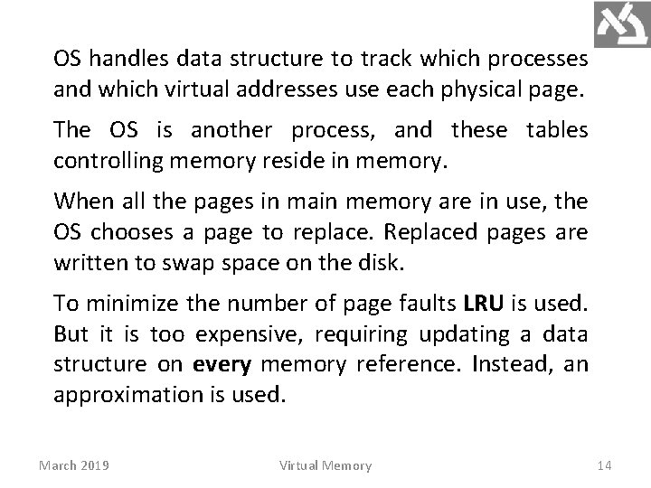 OS handles data structure to track which processes and which virtual addresses use each