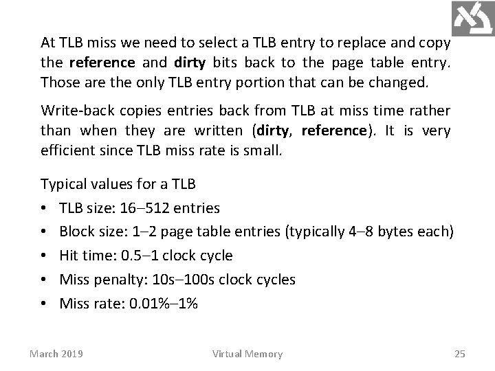 At TLB miss we need to select a TLB entry to replace and copy