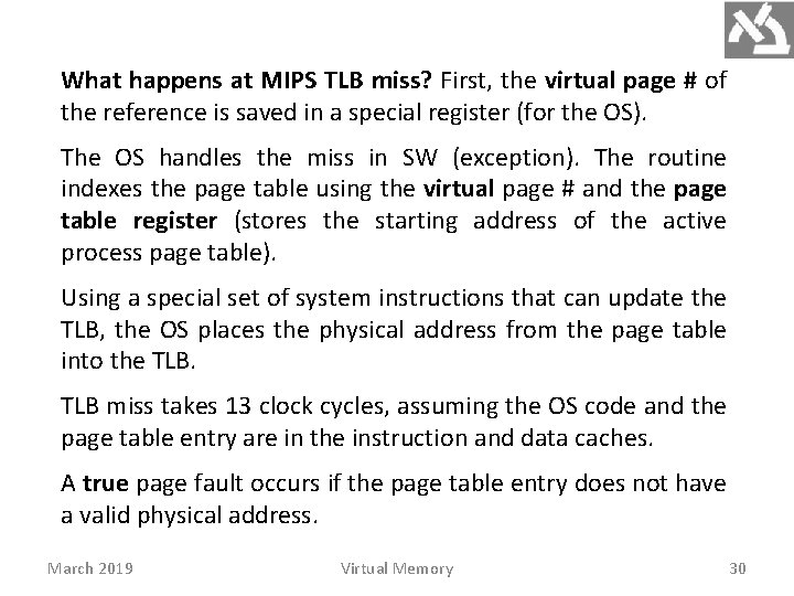 What happens at MIPS TLB miss? First, the virtual page # of the reference