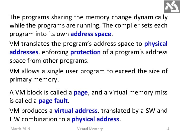 The programs sharing the memory change dynamically while the programs are running. The compiler