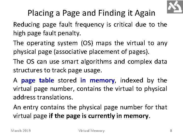 Placing a Page and Finding it Again Reducing page fault frequency is critical due