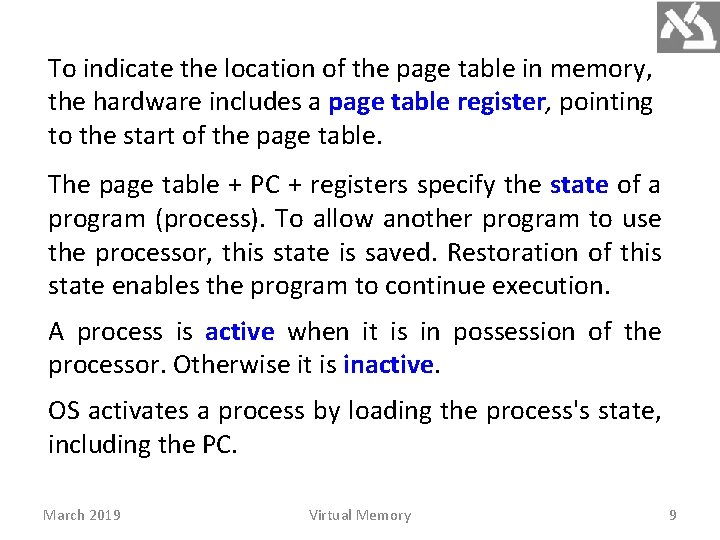 To indicate the location of the page table in memory, the hardware includes a