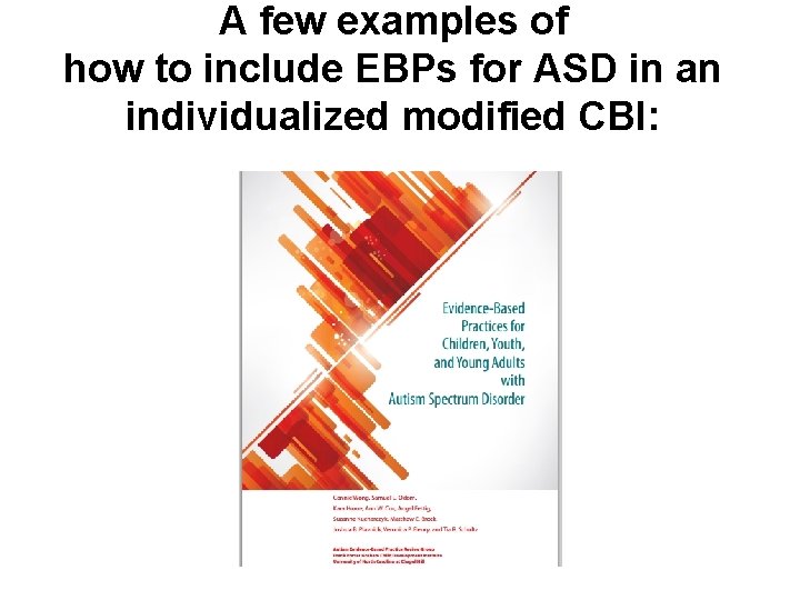 A few examples of how to include EBPs for ASD in an individualized modified