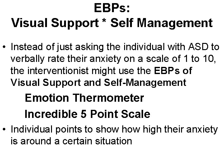 EBPs: Visual Support * Self Management • Instead of just asking the individual with