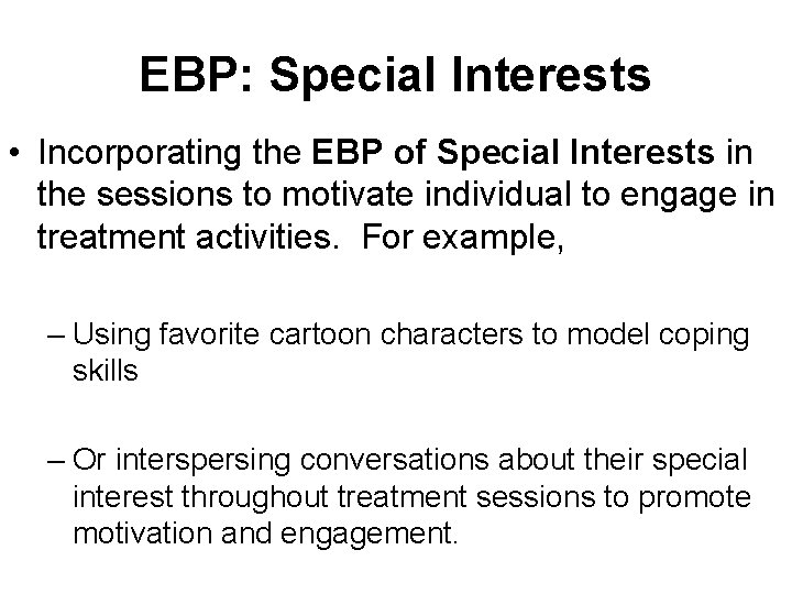EBP: Special Interests • Incorporating the EBP of Special Interests in the sessions to