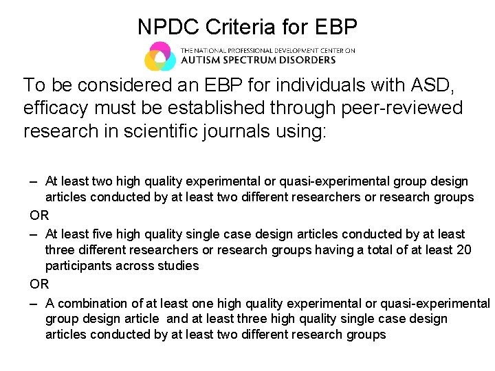 NPDC Criteria for EBP To be considered an EBP for individuals with ASD, efficacy