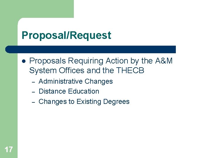 Proposal/Request l Proposals Requiring Action by the A&M System Offices and the THECB –