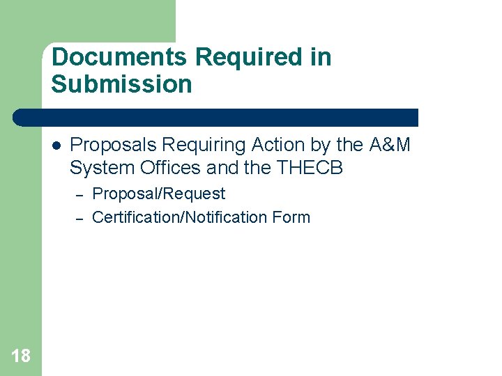 Documents Required in Submission l Proposals Requiring Action by the A&M System Offices and