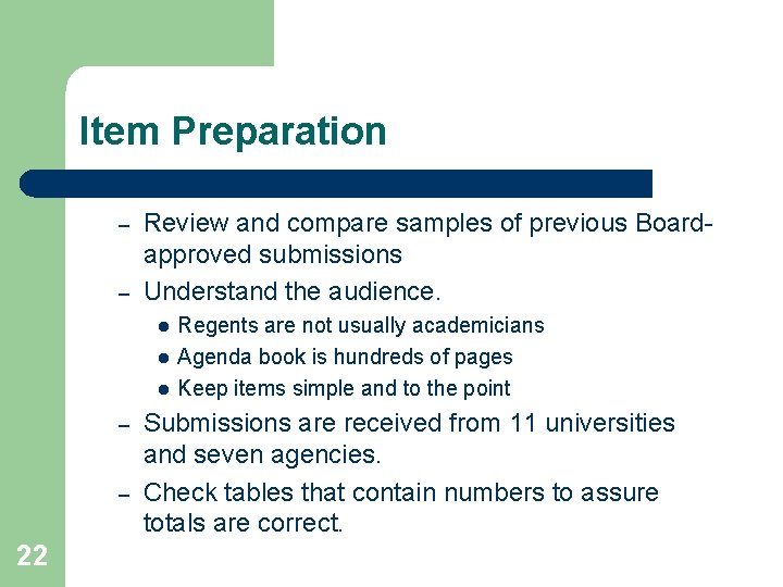 Item Preparation – – Review and compare samples of previous Boardapproved submissions Understand the