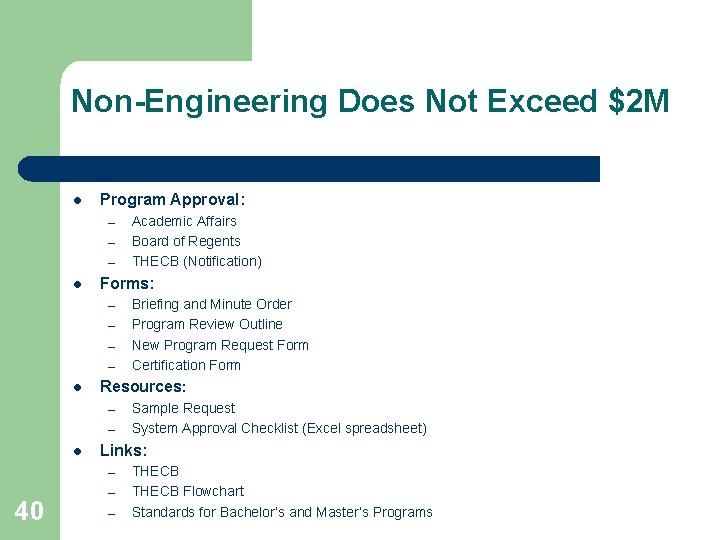 Non-Engineering Does Not Exceed $2 M l Program Approval: – – – l Forms: