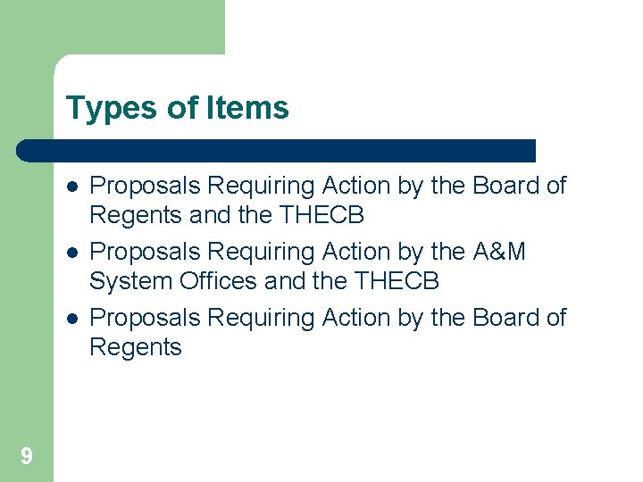 Types of Items l l l 9 Proposals Requiring Action by the Board of