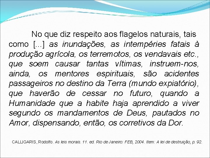 No que diz respeito aos flagelos naturais, tais como [. . . ] as