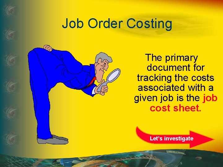 Job Order Costing The primary document for tracking the costs associated with a given