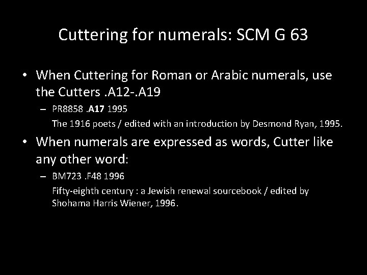 Cuttering for numerals: SCM G 63 • When Cuttering for Roman or Arabic numerals,