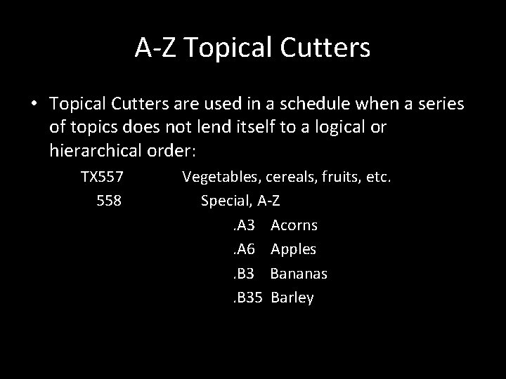 A-Z Topical Cutters • Topical Cutters are used in a schedule when a series