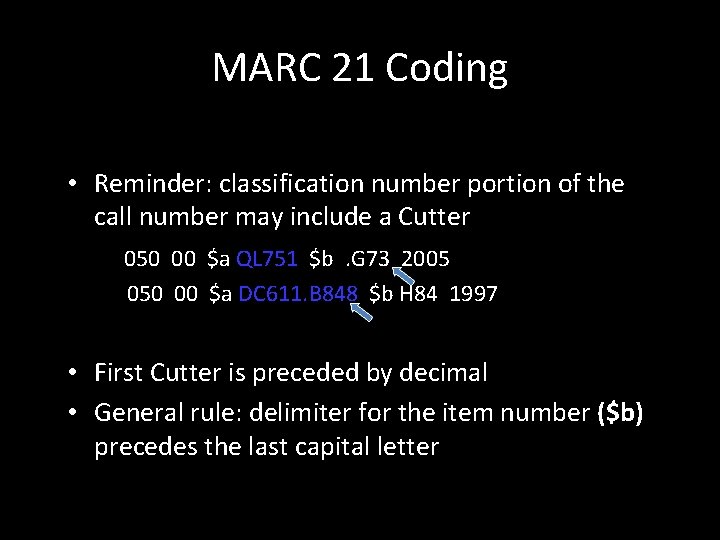 MARC 21 Coding • Reminder: classification number portion of the call number may include