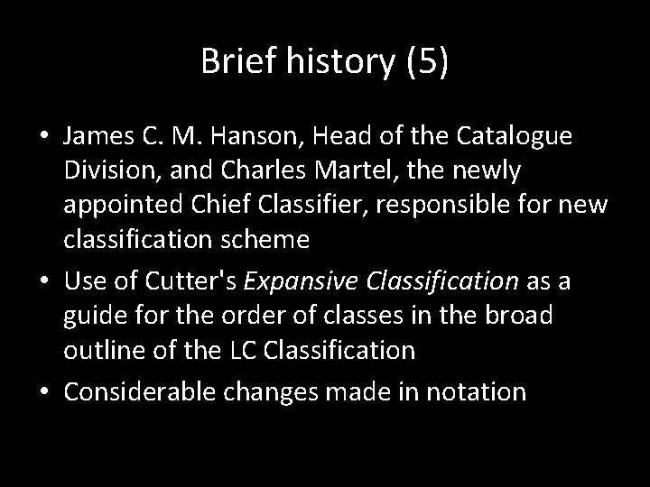 Brief history (5) • James C. M. Hanson, Head of the Catalogue Division, and