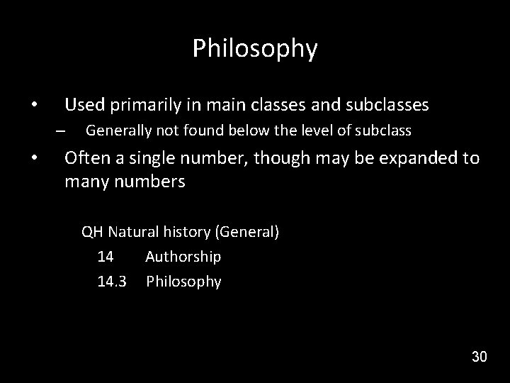 Philosophy • Used primarily in main classes and subclasses – • Generally not found