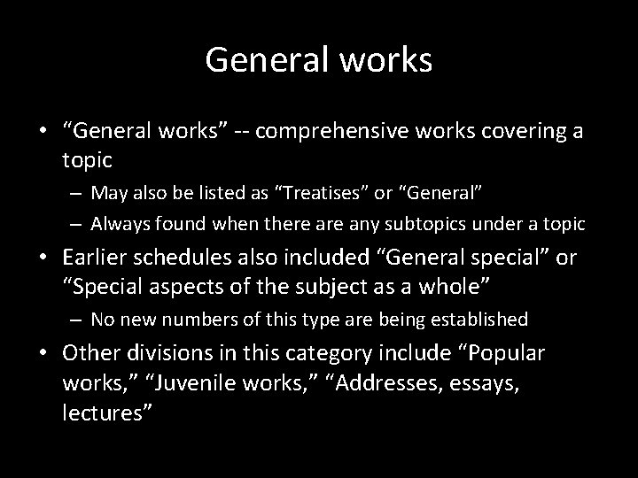 General works • “General works” -- comprehensive works covering a topic – May also