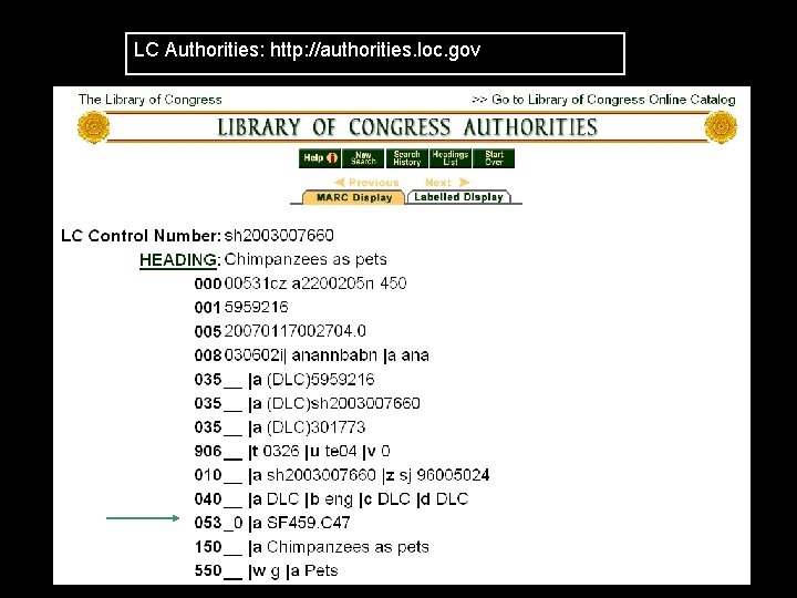 LC Authorities: http: //authorities. loc. gov 