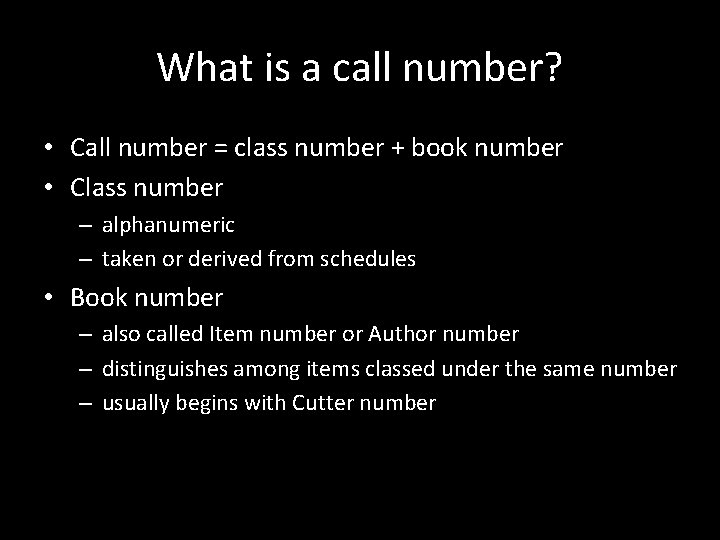 What is a call number? • Call number = class number + book number