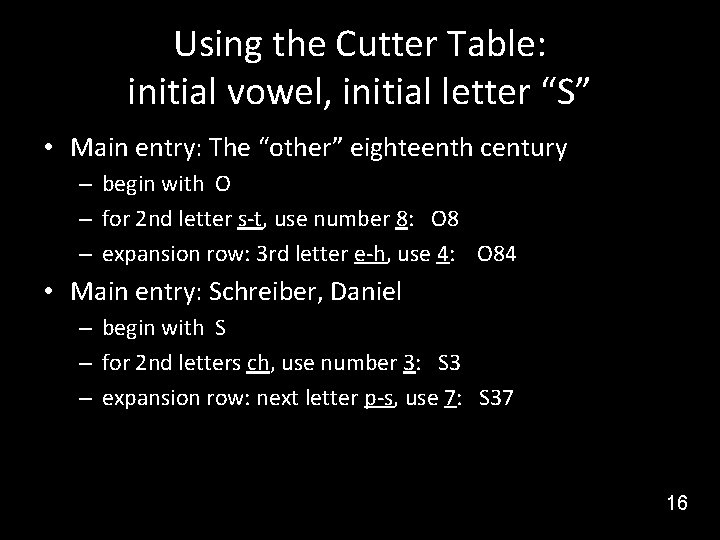 Using the Cutter Table: initial vowel, initial letter “S” • Main entry: The “other”