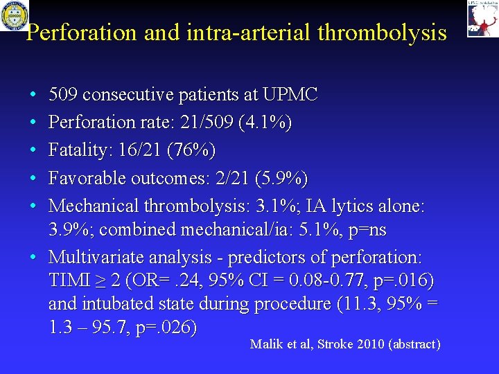 Perforation and intra-arterial thrombolysis • • • 509 consecutive patients at UPMC Perforation rate: