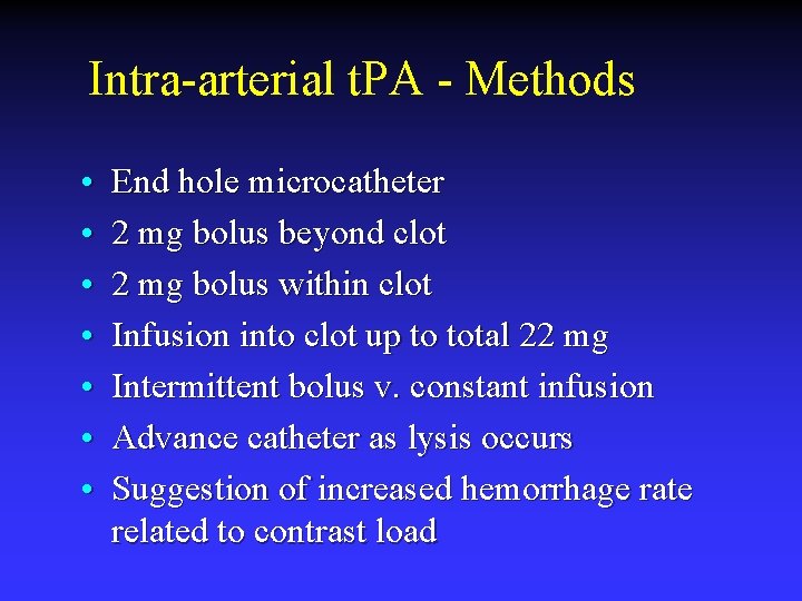 Intra-arterial t. PA - Methods • • End hole microcatheter 2 mg bolus beyond