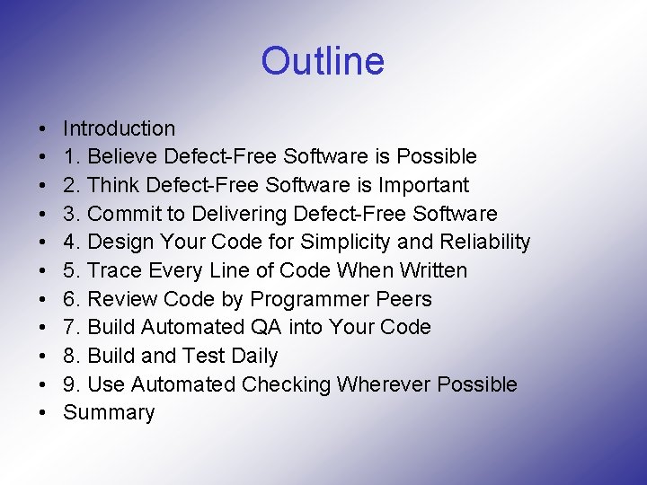 Outline • • • Introduction 1. Believe Defect-Free Software is Possible 2. Think Defect-Free