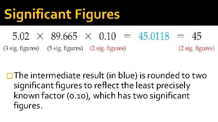 Significant Figures �The intermediate result (in blue) is rounded to two significant figures to