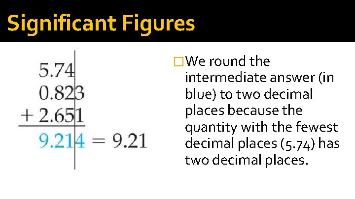 Significant Figures �We round the intermediate answer (in blue) to two decimal places because