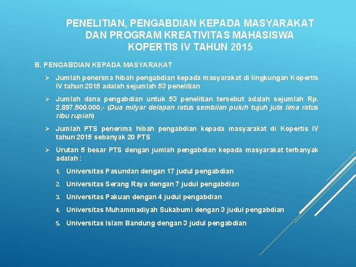 PENELITIAN, PENGABDIAN KEPADA MASYARAKAT DAN PROGRAM KREATIVITAS MAHASISWA KOPERTIS IV TAHUN 2015 B. PENGABDIAN