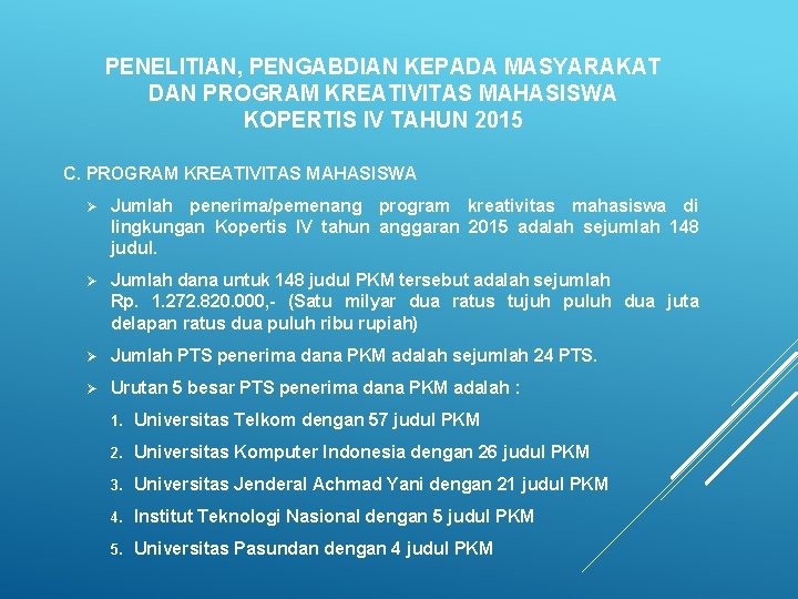PENELITIAN, PENGABDIAN KEPADA MASYARAKAT DAN PROGRAM KREATIVITAS MAHASISWA KOPERTIS IV TAHUN 2015 C. PROGRAM