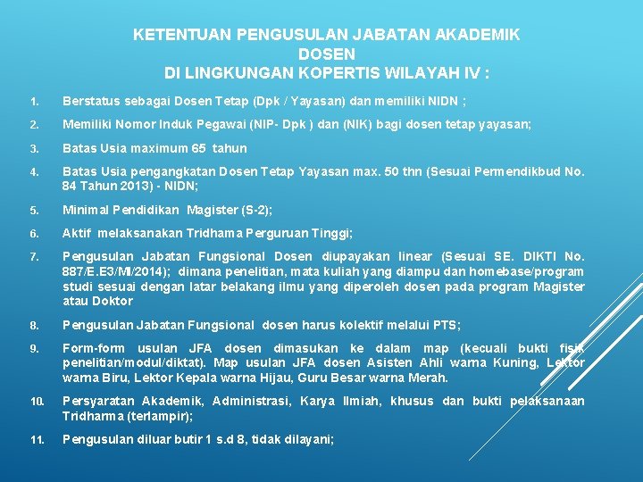 KETENTUAN PENGUSULAN JABATAN AKADEMIK DOSEN DI LINGKUNGAN KOPERTIS WILAYAH IV : 1. Berstatus sebagai