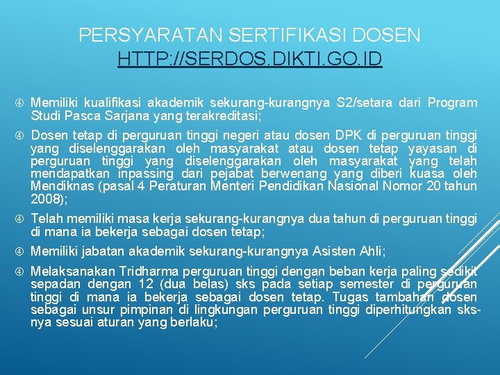 PERSYARATAN SERTIFIKASI DOSEN HTTP: //SERDOS. DIKTI. GO. ID Memiliki kualifikasi akademik sekurang-kurangnya S 2/setara