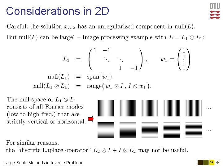 Considerations in 2 D … … Large-Scale Methods in Inverse Problems 24 