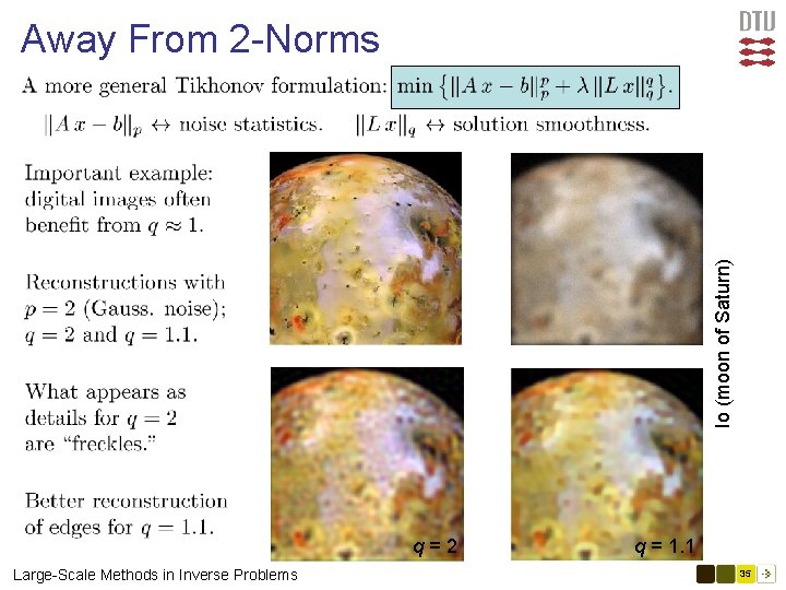 Io (moon of Saturn) Away From 2 -Norms q=2 Large-Scale Methods in Inverse Problems