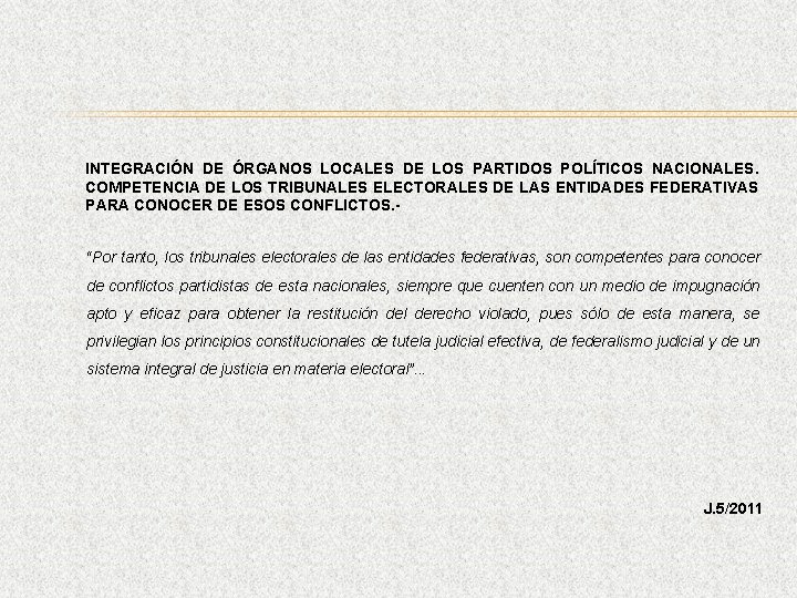 INTEGRACIÓN DE ÓRGANOS LOCALES DE LOS PARTIDOS POLÍTICOS NACIONALES. COMPETENCIA DE LOS TRIBUNALES ELECTORALES