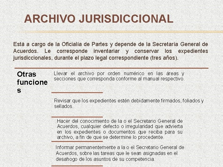 ARCHIVO JURISDICCIONAL Está a cargo de la Oficialía de Partes y depende de la